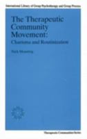 The Therapeutic Community Movement: Charisma and Routinisation (Therapeutic Communities Series) 0415030579 Book Cover