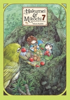 Hakumei & Mikochi: Tiny Little Life in the Woods, Vol. 7 1975332318 Book Cover