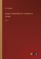 Harper's Hand-Book for Travellers in Europe: Vol. I 3368808648 Book Cover