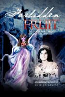 Forbidden Fruit: Anglo Indian Daughter of a Jesuit Priest in Search of Identity 1465358765 Book Cover