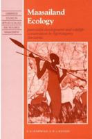 Maasailand Ecology: Pastoralist Development and Wildlife Conservation in Ngorongoro, Tanzania 0521607493 Book Cover