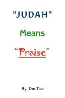 Judah Means Praise 1449749933 Book Cover