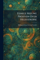 Eenige Nieuwe Proeven Over Heliotropie (Dutch Edition) 102561920X Book Cover