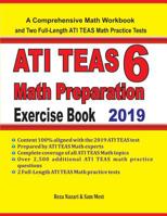 ATI TEAS 6 Math Preparation Exercise Book: A Comprehensive Math Workbook and Two Full-Length ATI TEAS 6 Math Practice Tests 1646120035 Book Cover