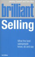 Brilliant Selling: What the Best Salespeople Know,do & Say 0273726463 Book Cover