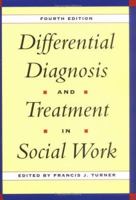Differential Diagnosis & Treatment in Social Work, 4th Edition: Fourth Edition 0028740076 Book Cover