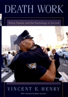 Death Work: Police, Trauma, and the Psychology of Survival 0195157656 Book Cover