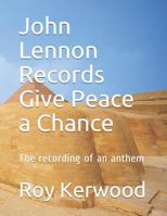 John Lennon Records Give Peace a Chance: The recording of an anthem 150033491X Book Cover