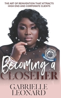Becoming a CloseHER: The Art of Reinvention that attracts High end and Corporate Clients B08HRZSYW2 Book Cover