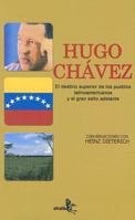 Hugo Chávez: el destino superior de los pueblos latinoamericanos y el gran salto adelante 8496806057 Book Cover