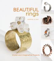 Beautiful Rings: Stylish and Imaginative Projects. Marthe Le Van 1845434099 Book Cover