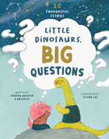 Little Dinosaurs, Big Questions: 10 Thoughtful Stories (Dr. Diplo) 1917366035 Book Cover