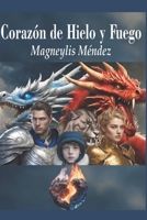 Corazón de Hielo y Fuego: Corazón de Hielo y Fuego (Spanish Edition) B0FFVVBH5T Book Cover