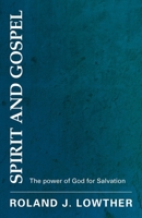 Spirit and Gospel: The Power of God for Salvation 184227886X Book Cover