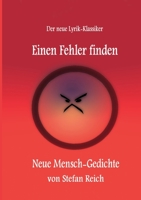 Einen Fehler finden: Neue Mensch-Gedichte (German Edition) 3752628448 Book Cover