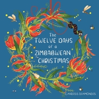 The Twelve Days of a Zimbabwean Christmas 1779332521 Book Cover