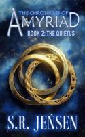 The Chronicles of Amyriad: Book 2: the Quietus 1735519936 Book Cover