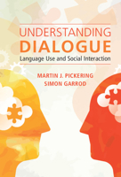 Understanding Dialogue : Language Use and Social Interaction 110847361X Book Cover