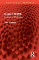 Moscow Graffiti: Language and Subculture (Routledge Revivals) 1032885769 Book Cover