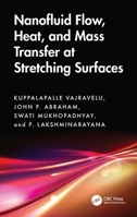 Nanofluid Flow, Heat, and Mass Transfer at Stretching Surfaces 103294532X Book Cover