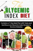 The Glycemic Index Diet: A Guide to Managing DIABETES through Low Glycemic Index Diet B092TC421G Book Cover