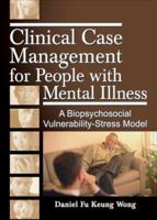 Clinical Case Management for People With Mental Illness: A Biopsychosocial Vulnerabilty-stress Model (Haworth Social Work in Health Care) (Haworth Social Work in Health Care) 0789028557 Book Cover