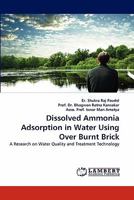 Dissolved Ammonia Adsorption in Water Using Over Burnt Brick: A Research on Water Quality and Treatment Technology 3843393168 Book Cover