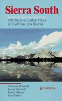Sierra South: 100 Backcountry Trips in California's Sierra Nevada 0899970656 Book Cover