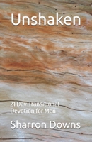 Unshaken: 21 Day Transitional Devotion for Men (21 Day Devotion for Men) B0GWX8B5YR Book Cover