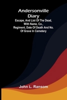 Andersonville diary: escape, and list of the dead, with name, co., regiment, date of death and no. of grave in cemetery 9374128772 Book Cover