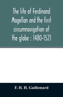 The life of Ferdinand Magellan and the first circumnavigation of the globe: 1480-1521 935401285X Book Cover