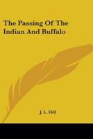 The Passing Of The Indian And Buffalo 0548471592 Book Cover