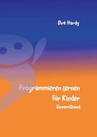 Programmieren lernen für Kinder - Gesamtband 3741276480 Book Cover