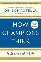 How Champions Think: In Sports and in Life 1476788626 Book Cover