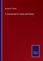 A Journal kept in Turkey and Greece 3375122802 Book Cover