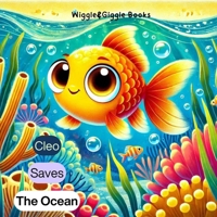CLEO Saves the Ocean: A Book of Teamwork, Kindness, and Caring for the Environment (Universal Values Collection for Kids) B0DRXS69KW Book Cover