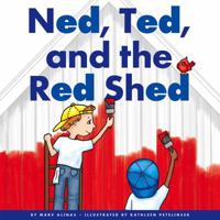 Ned, Ted, and the Red Shed 1503823512 Book Cover