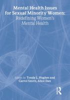 Mental Health Issues for Sexual Minority Women: Redefining Women's Mental Health 1560233109 Book Cover