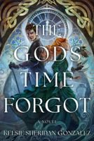 The Gods Time Forgot B0D91PWLVK Book Cover