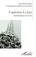 Capitaine Le Jan: Comédie dramatique en deux actes 2343001650 Book Cover