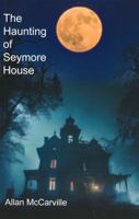 The Haunting of Seymore House (The Spirit Justice League) 1990672310 Book Cover