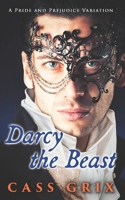 Darcy the Beast: A Pride and Prejudice Variation B08FP3SNBF Book Cover