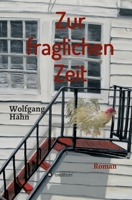 Zur fraglichen Zeit: Roman 3347384628 Book Cover