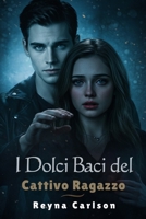 I Dolci Baci del Cattivo Ragazzo (Italian Edition) B0FFMZ6PCX Book Cover