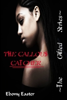The Callous Catcher 1500161292 Book Cover