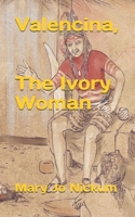 Valencina, The Ivory Woman B0CYSS4VF4 Book Cover