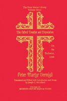 The Oxford Treatise and Disputation on the Eucharist, 1549 (The Peter Martyr Library Volume 7: Sixteenth Century Essays & Studies, Kirksville, Missouri, USA 2000, Volume 56) 0943549892 Book Cover