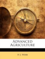 Advanced Agriculture - Primary Source Edition 134480361X Book Cover