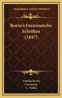 Borne's Franzosische Schriften (1847) 1168406579 Book Cover