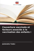 Couverture vaccinale et facteurs associés à la vaccination des enfants i 6209382967 Book Cover